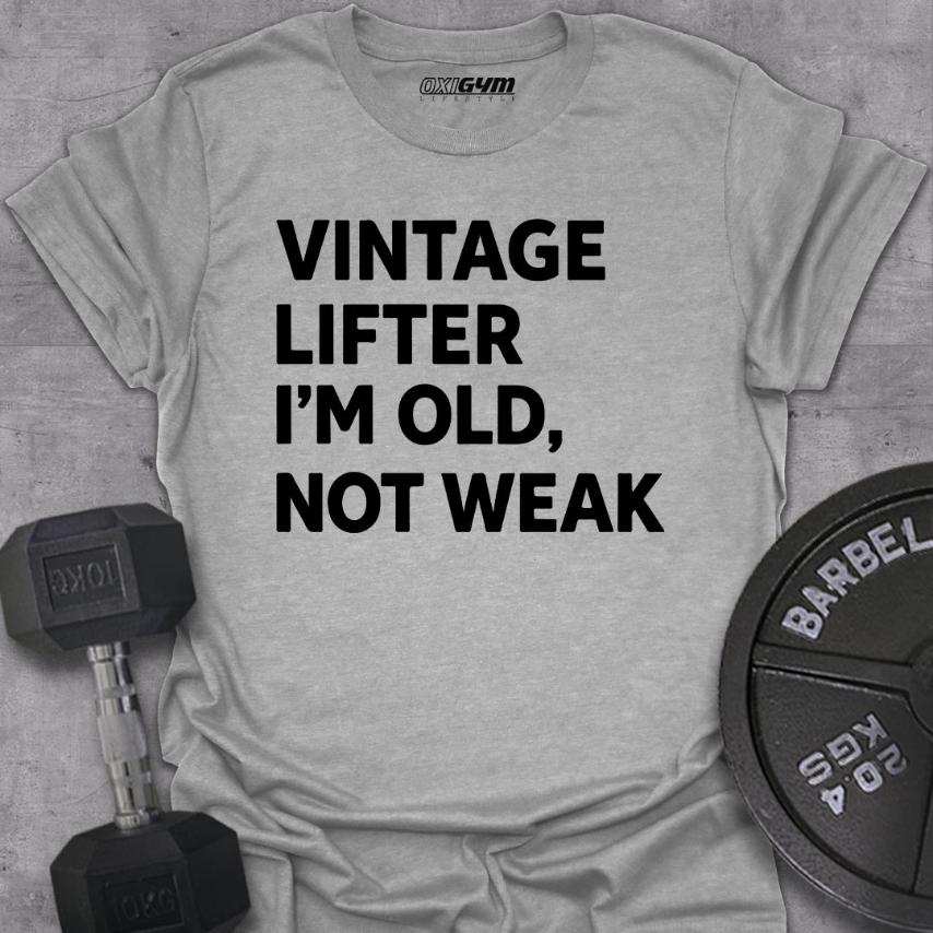 Vintage Lifter, I'm Old Not Weak