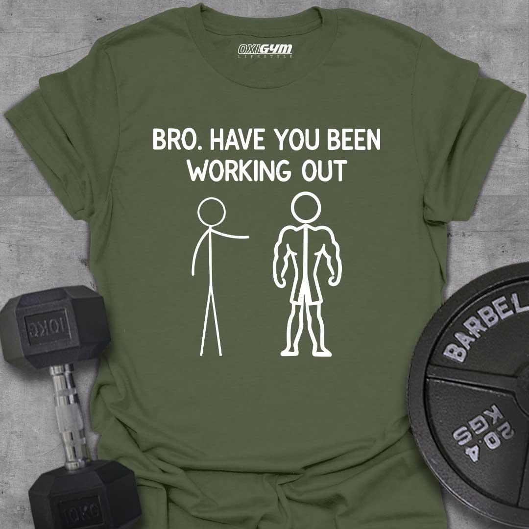 Have You Been Working Out