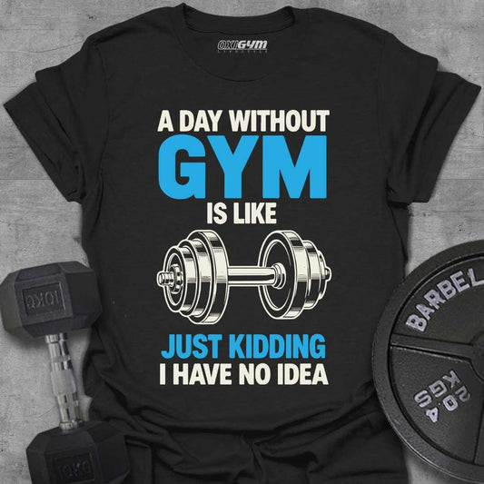 A Day Without GYM!