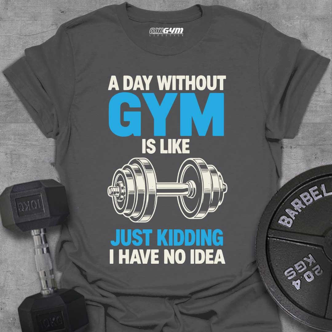 A Day Without GYM!