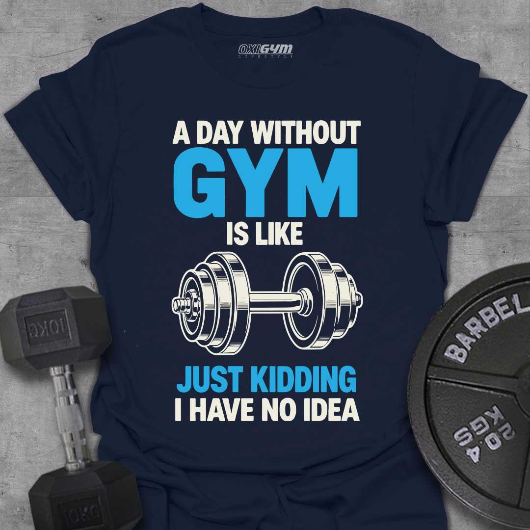 A Day Without GYM!