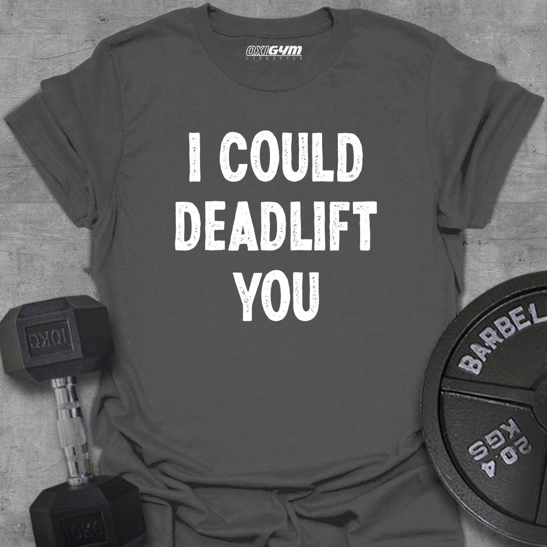 I Could Deadlift You