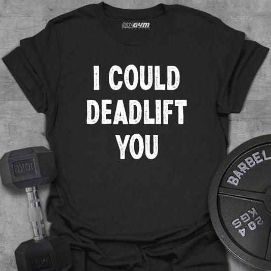 I Could Deadlift You