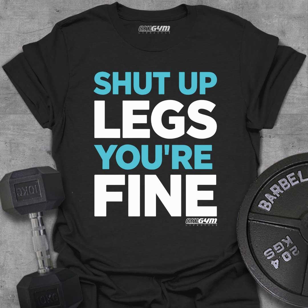 Shut up Legs, You're Fine