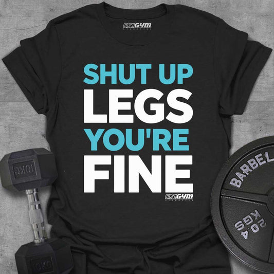 Shut up Legs, You're Fine