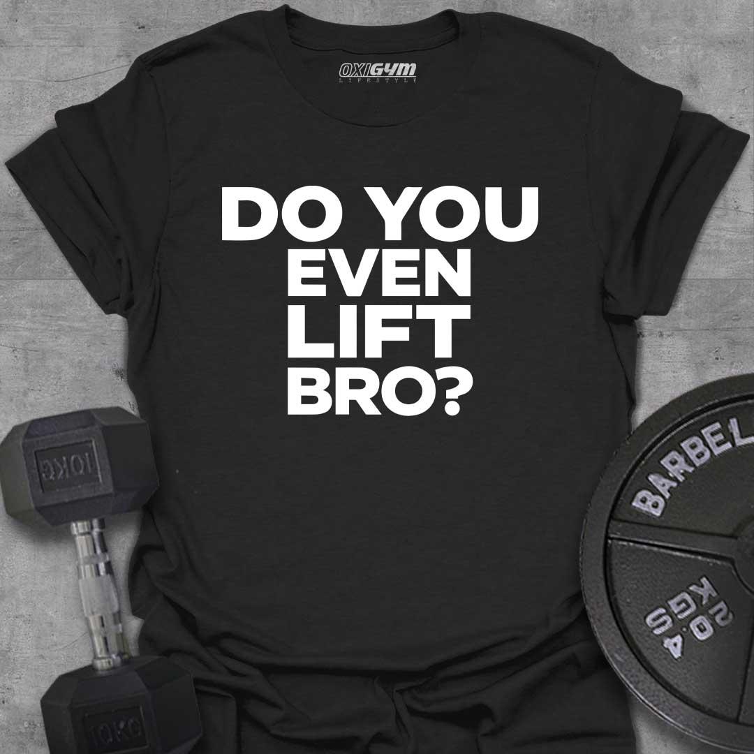 Do You Even Lift Bro?