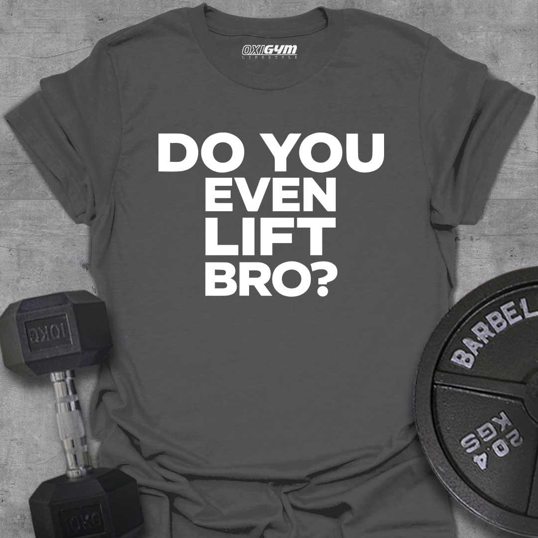Do You Even Lift Bro?