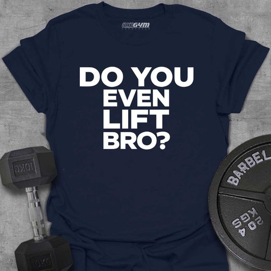 Do You Even Lift Bro?