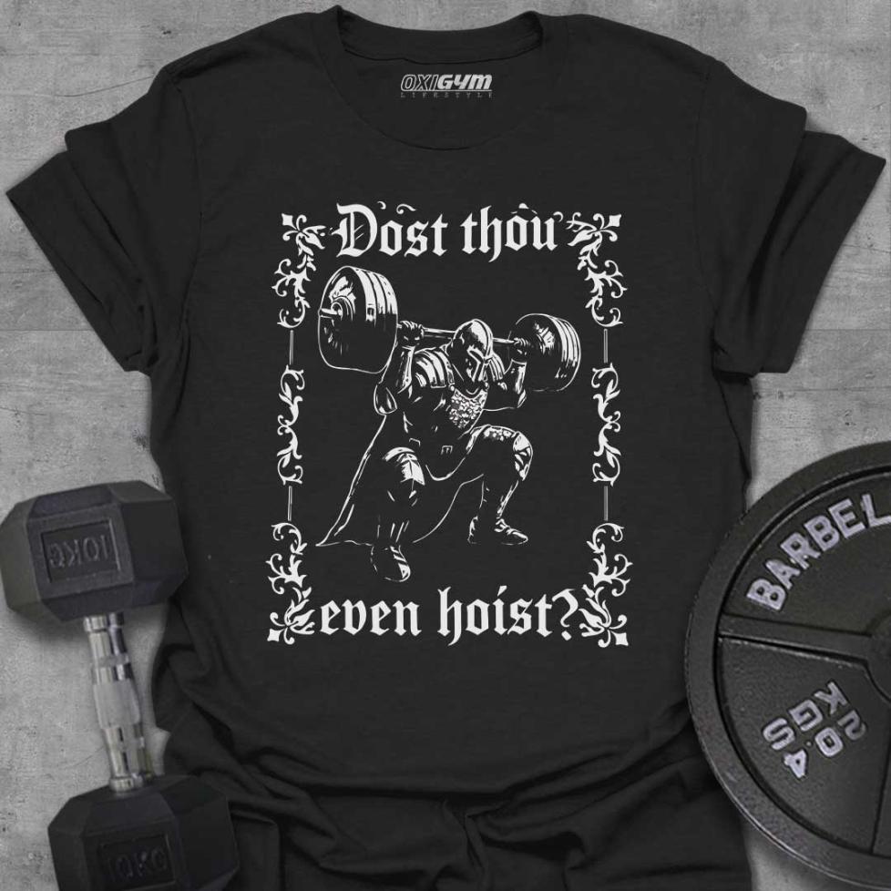 "Dost Thou Even Hoist"