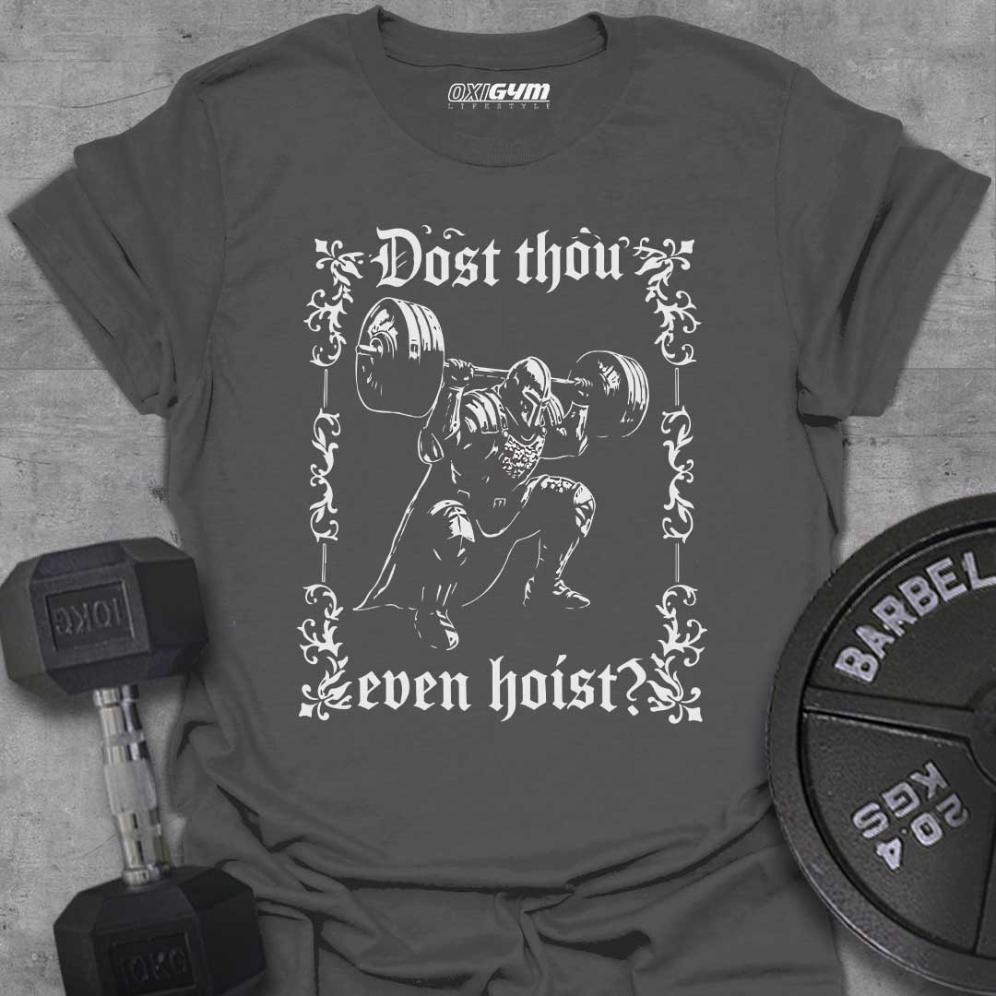 "Dost Thou Even Hoist"