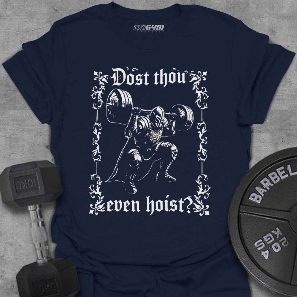 "Dost Thou Even Hoist"