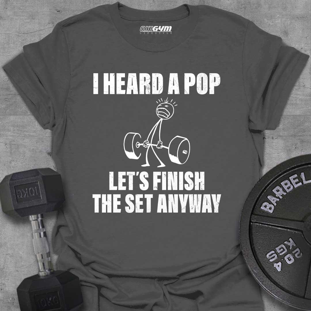 I Heard a Pop, Let's Finish Anyway