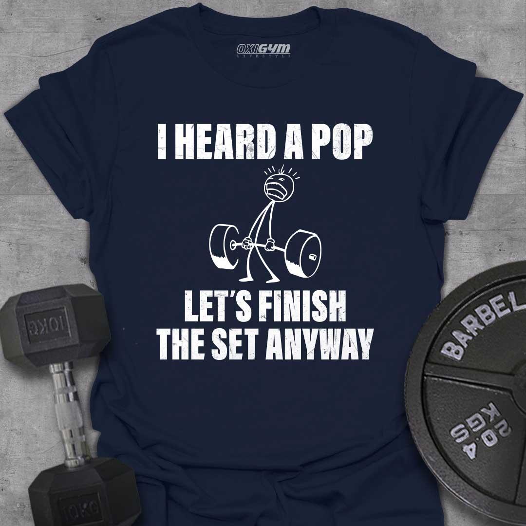 I Heard a Pop, Let's Finish Anyway