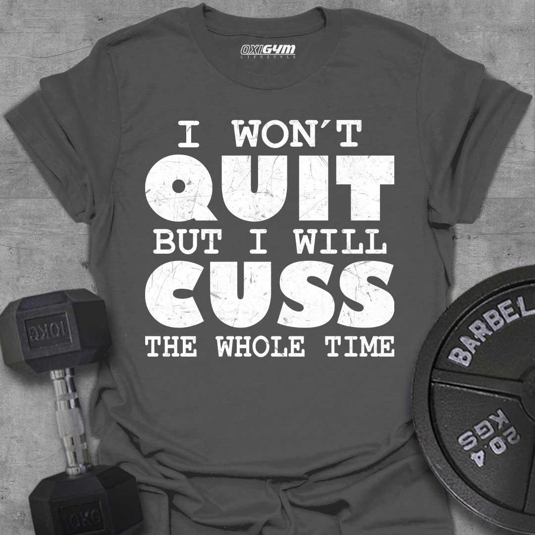 I Won't Quit, I Will Cuss