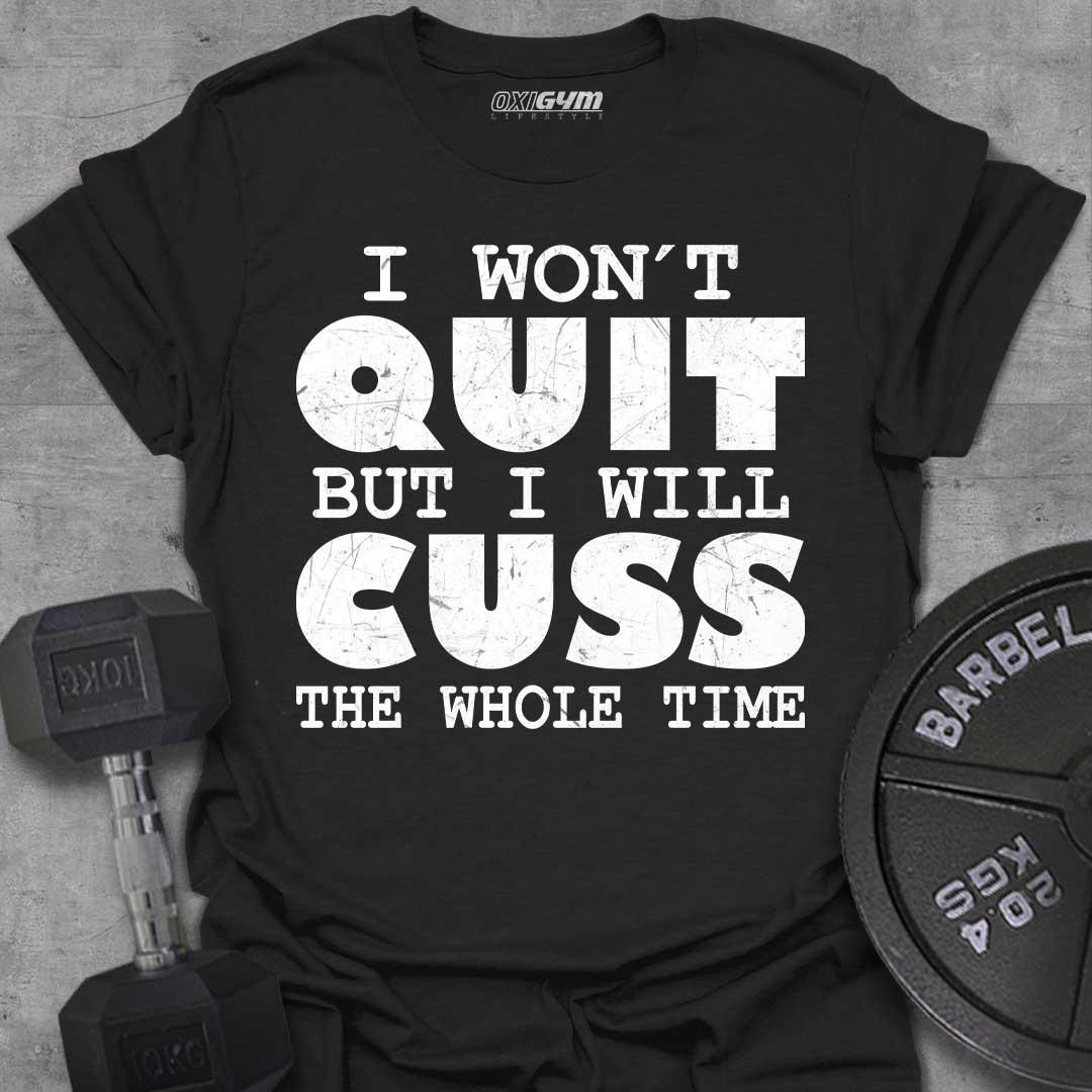 I Won't Quit, I Will Cuss