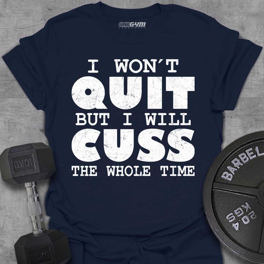 I Won't Quit, I Will Cuss