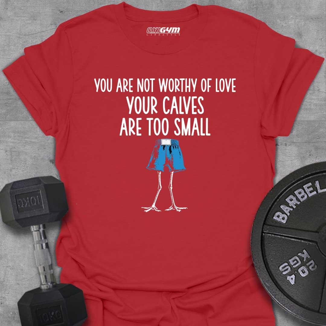 You Are Not Worthy Of Love.