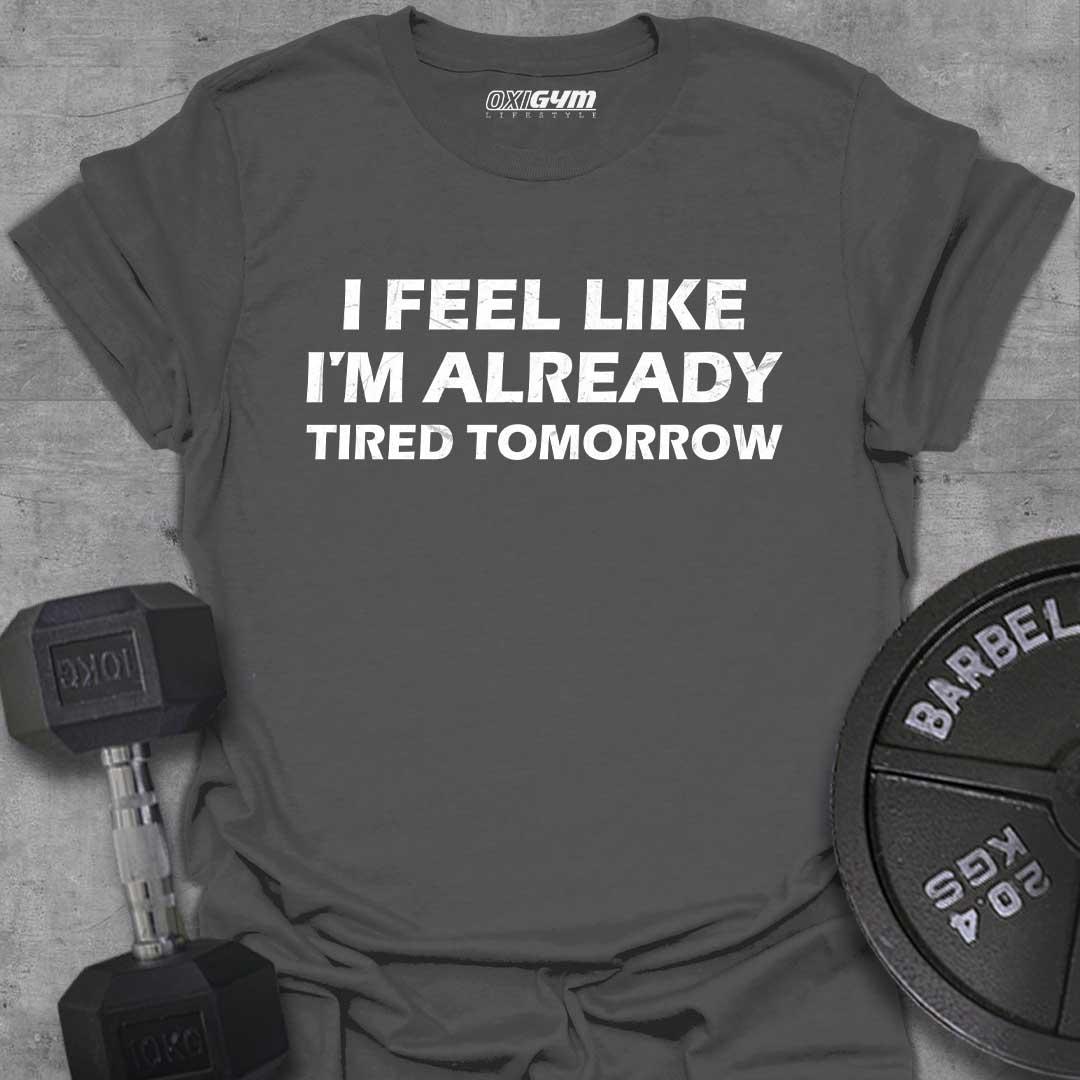 I'm Already Tired Tomorrow