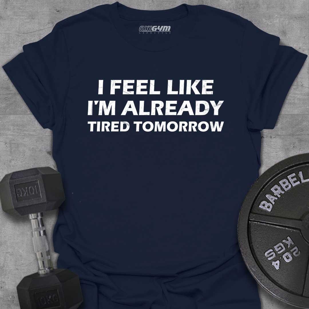 I'm Already Tired Tomorrow