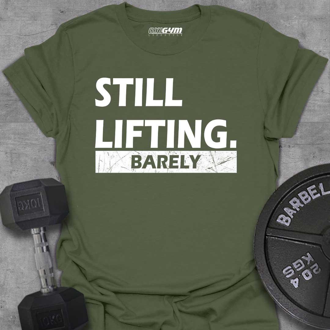 Still Lifting, Barely