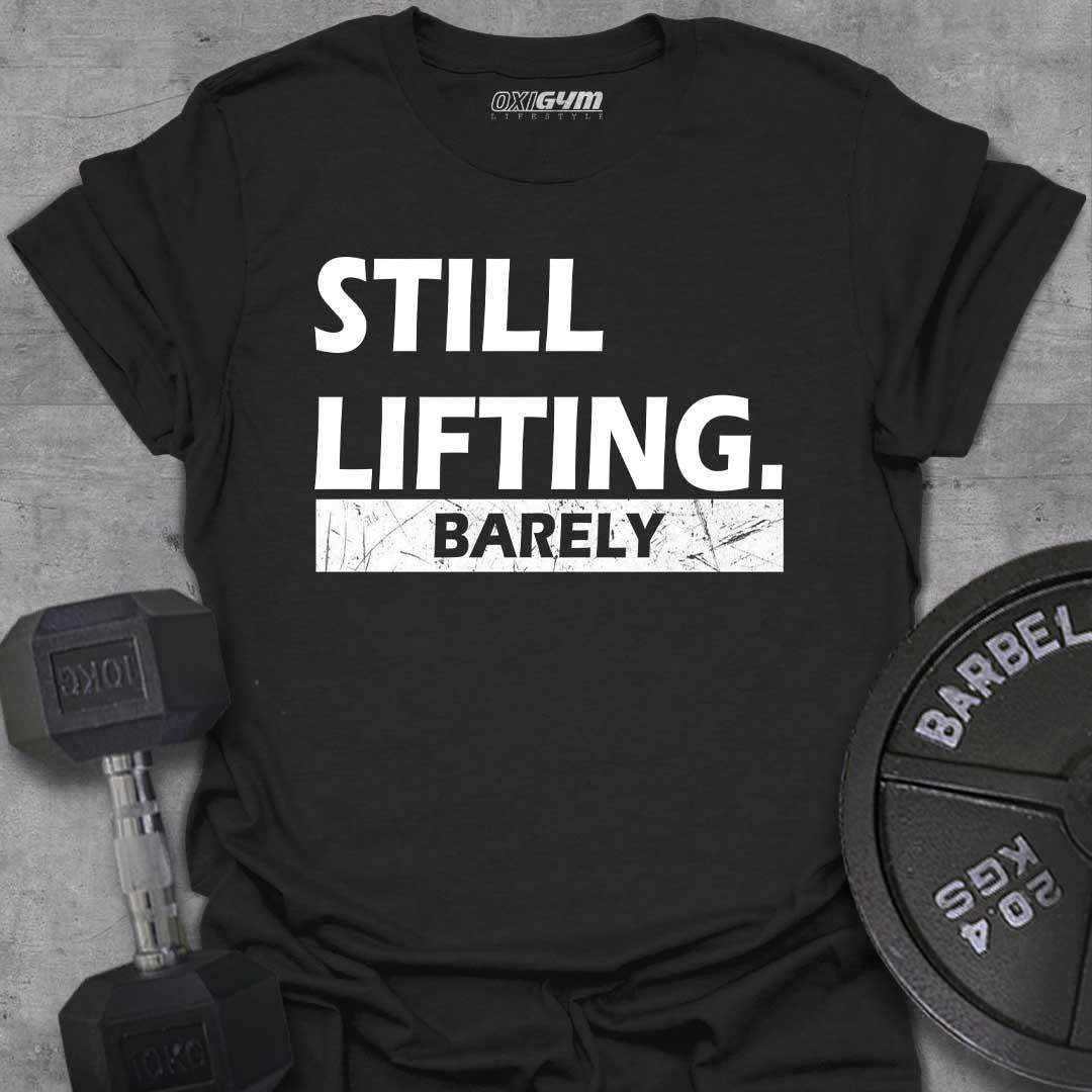 Still Lifting, Barely