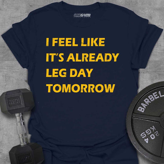 Feel Like Leg Day Tomorrow