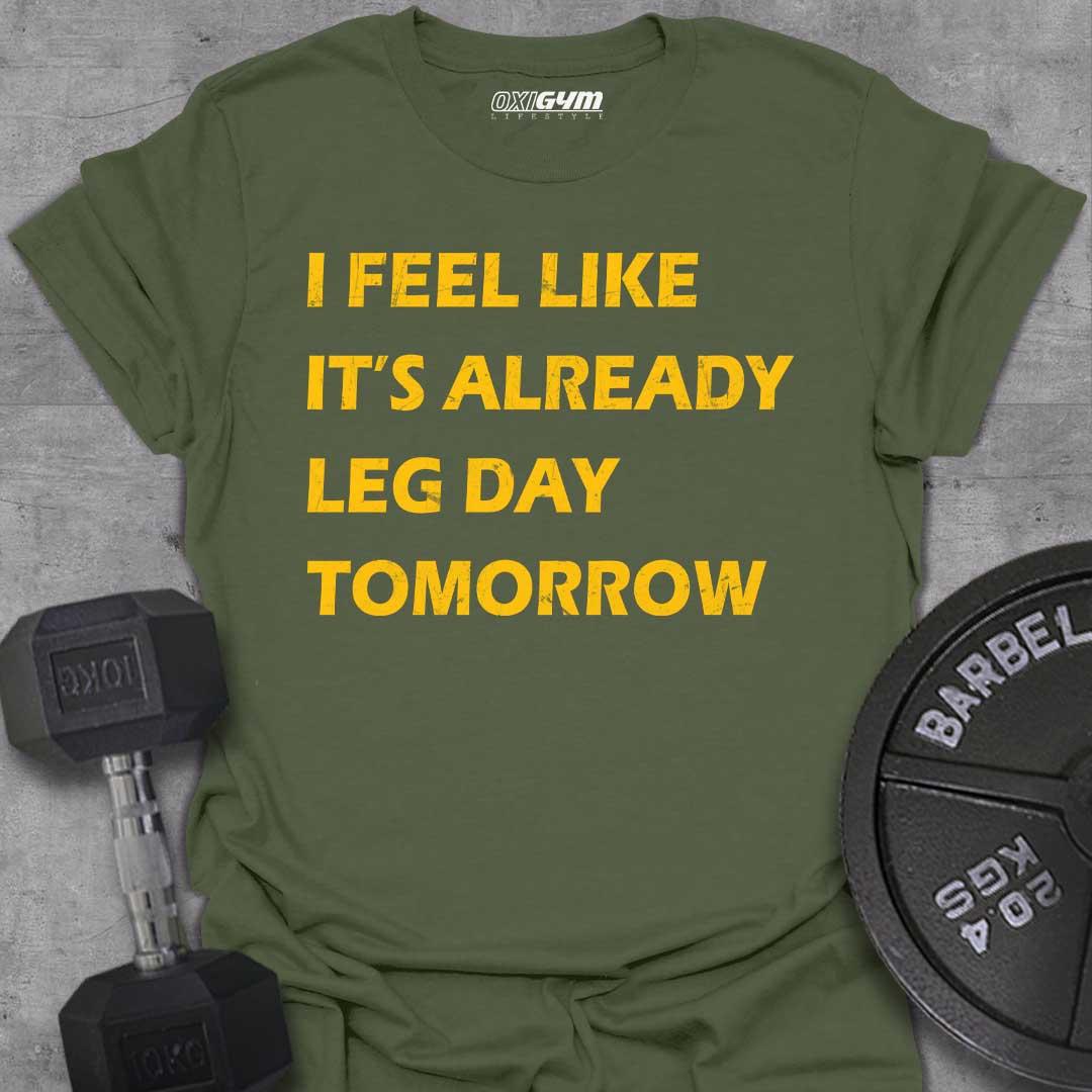 Feel Like Leg Day Tomorrow