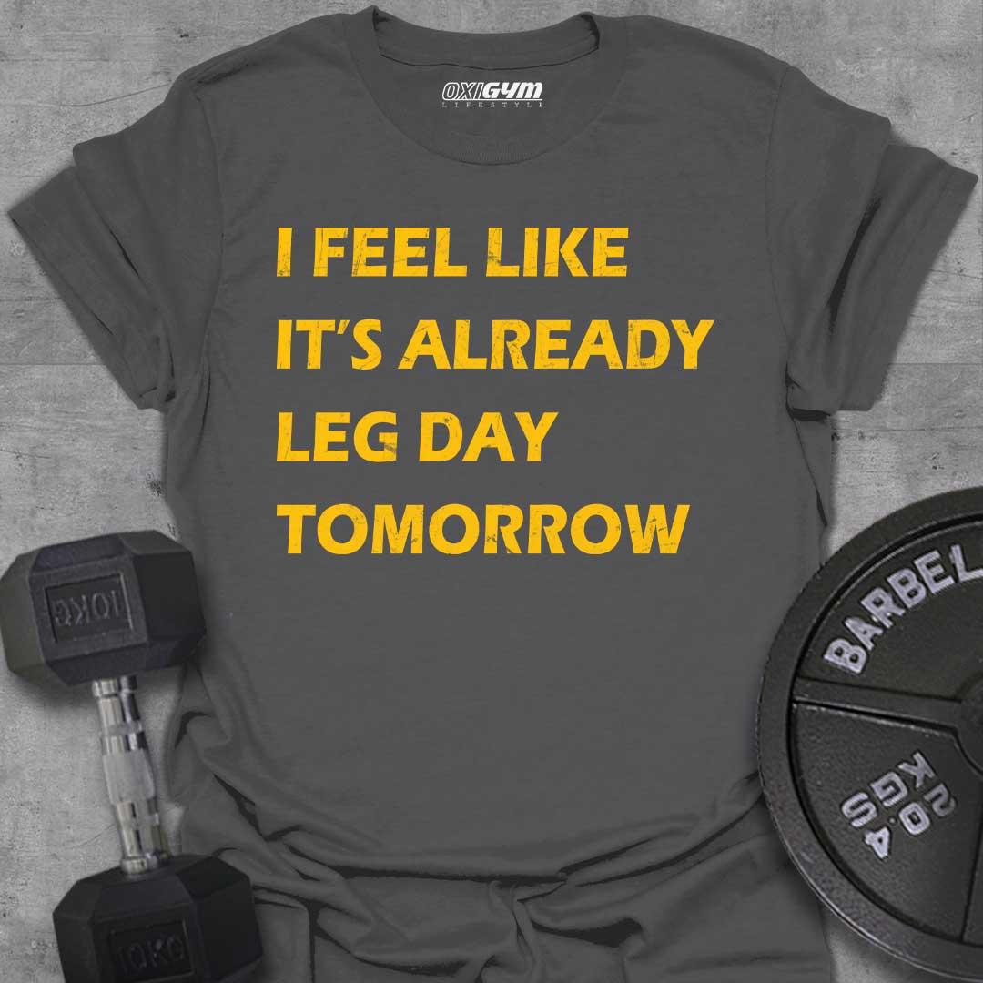 Feel Like Leg Day Tomorrow