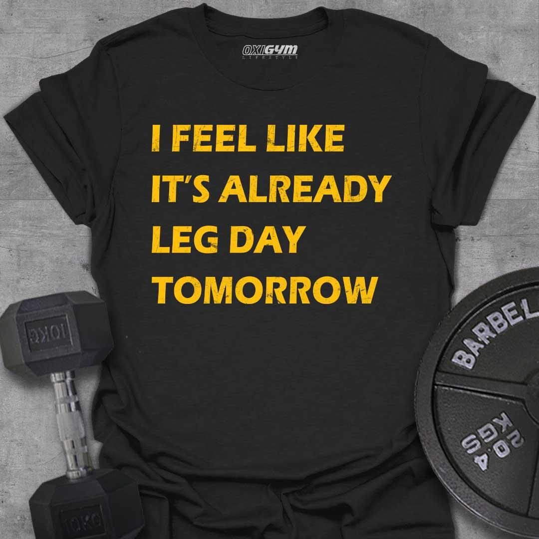 Feel Like Leg Day Tomorrow