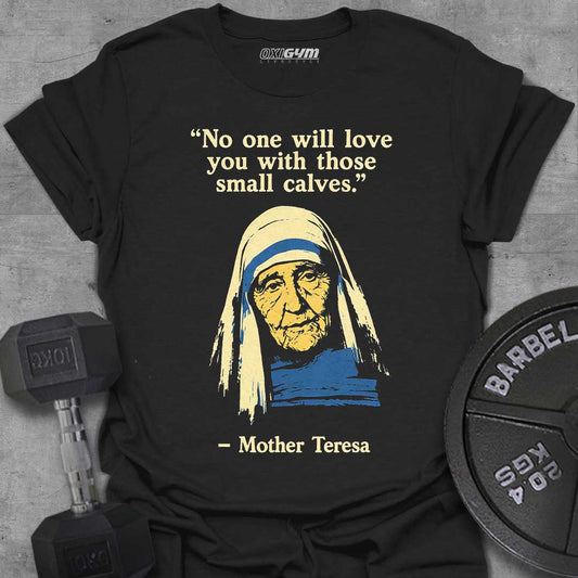 No One Will Love You With This Calves