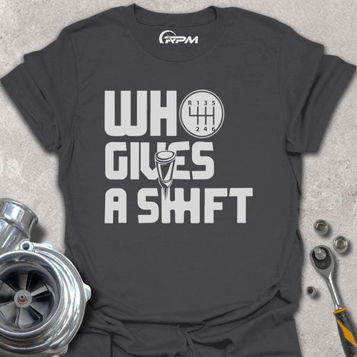 Who Give a Shift