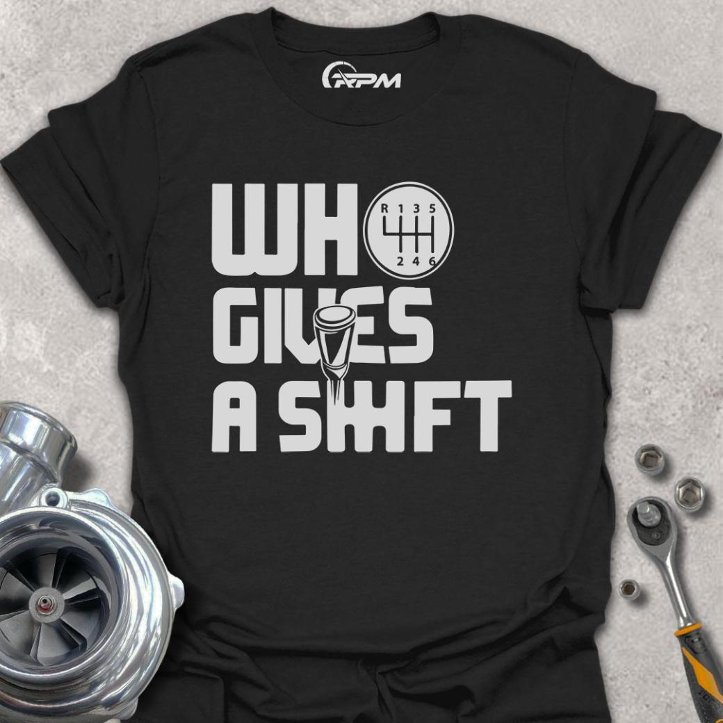 Who Give a Shift
