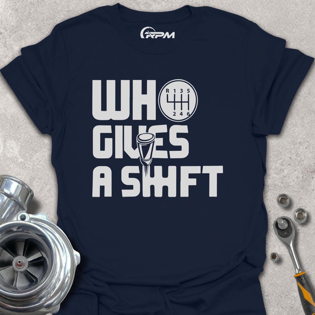 Who Give a Shift