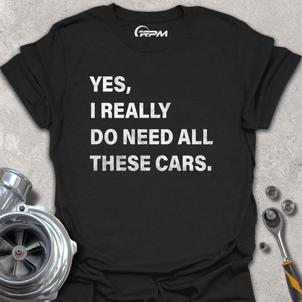 Yes, I Need All These Cars