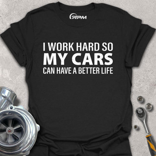 I Work Hard For My Cars