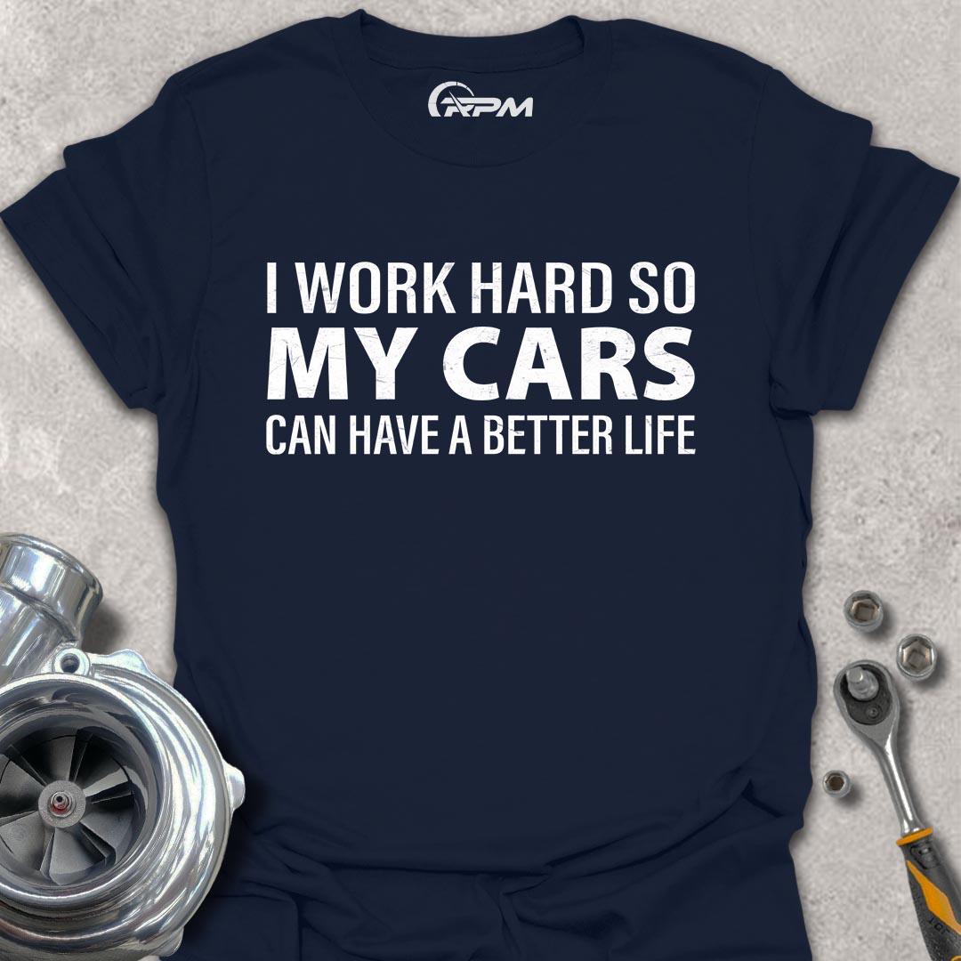 I Work Hard For My Cars