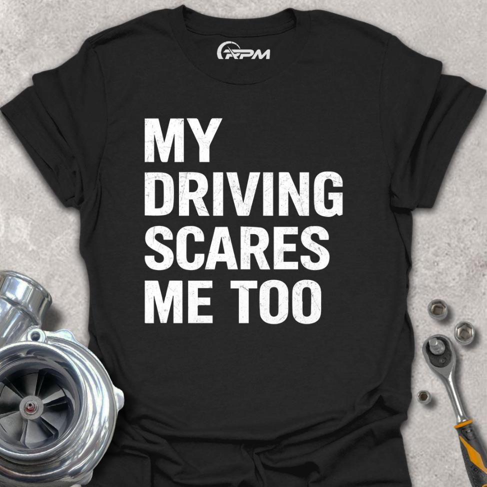 My Driving Scares Me Too