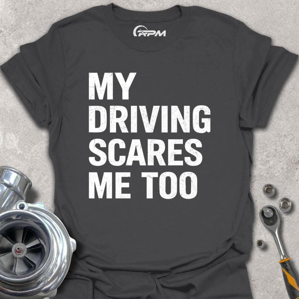 My Driving Scares Me Too