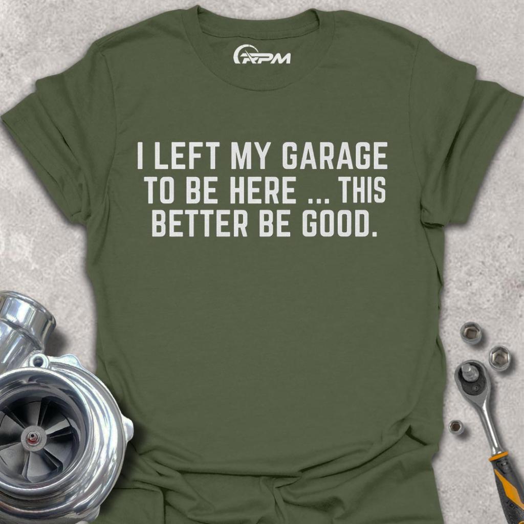 I Left My Garage To Be Here