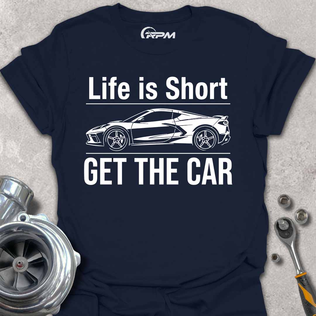 Life is Short - C8 T-Shirt