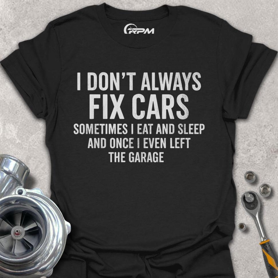 Not Always I Fix Cars