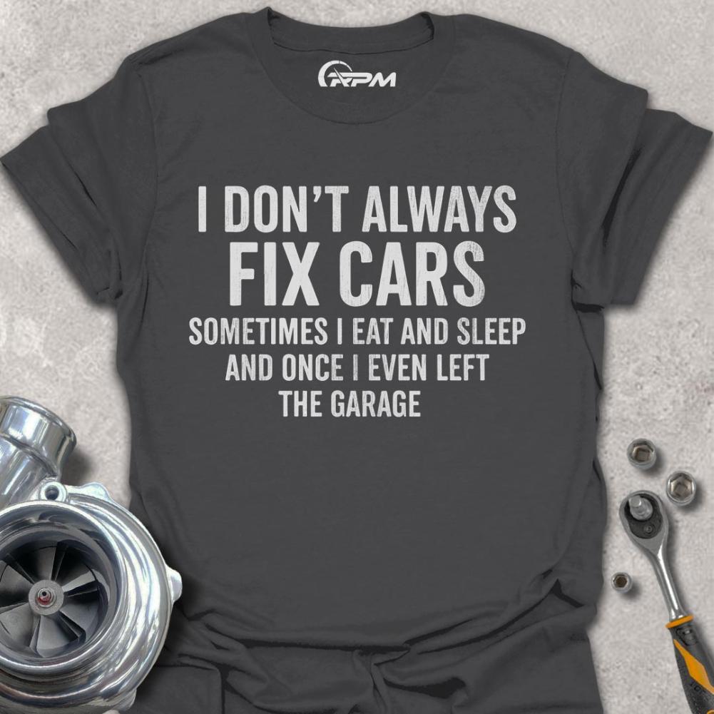 Not Always I Fix Cars