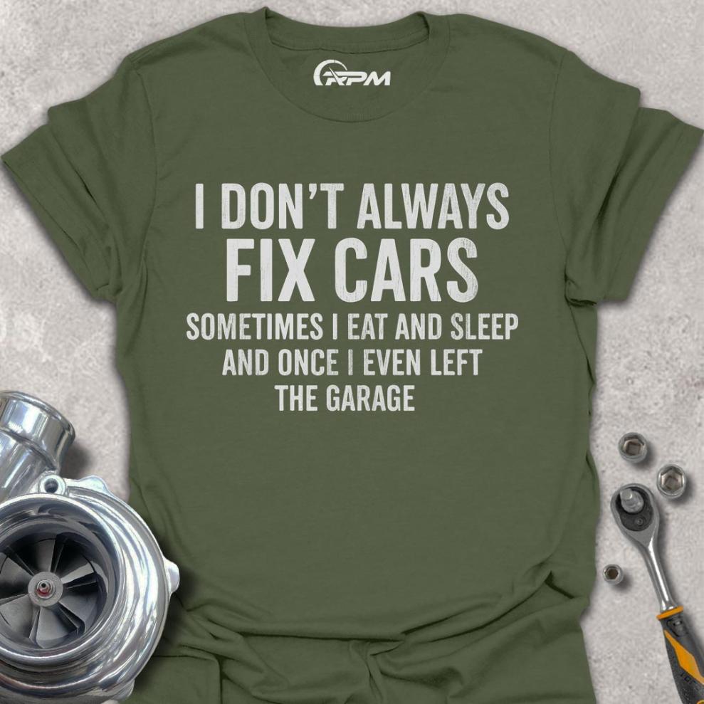 Not Always I Fix Cars